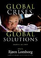 Bjorn Lomborg, Bjorn Lomborg, Bjørn Lomborg, Bjrn Lomborg - Global Crises, Global Solutions