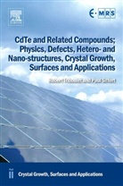 Paul Siffert, Robert Triboulet, Paul Siffert, Robert Triboulet - Cdte Related Compounds; Physics, Defects, Hetero And Nano