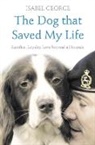 Isabel George - The Dog that Saved My Life