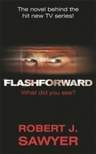 Robert .J. Sawyer, Robert J Sawyer, Robert J. Sawyer - FLASHFORWARD