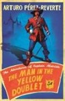 Arturo Perez-Reverte - The Man in the Yellow Doublet