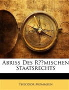 Theodor Mommsen - Abriss Des Rmischen Staatsrechts
