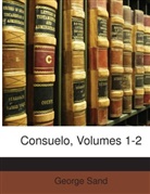 George Sand - Consuelo, Volumes 1-2