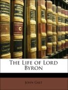 John Galt - The Life of Lord Byron