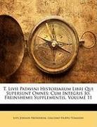 Johann Freinsheim, Livy, . Livy, Giacomo Filippo Tomasini - T. Livii Patavini Historiarum Libri Qui