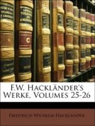 Friedrich Wilhelm Hackländer, Friedric Hacklnder - F.w. Hacklnder's Werke, Volumes 25-26
