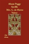 G. de Horne Vaizey, Mrs De Horne Vaizey, Mrs G. De Horne Vaizey, Mrs. G. de Horne Vaizey - About Peggy Saville