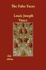 Louis Joseph Vance - The False Faces
