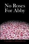 Valerie, Valerie S Armstrong, Valerie S. Armstrong, S. Armstrong Valerie S. Armstrong - No Roses for Abby