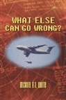 G. a. White Michael G. a. White, Michael G.a. White - What Else Can Go Wrong?