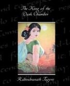 Rabindranath Tagore - The King of the Dark Chamber