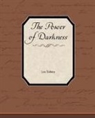 Leo Tolstoy, Leo Nikolayevich Tolstoy - The Power of Darkness