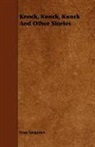 Ivan Turgenev, Ivan Sergeevich Turgenev - Knock, Knock, Knock and Other Stories