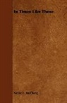 Nellie L. Mcclung - In Times Like These