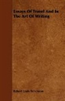 Robert Lo Stevenson, Robert Louis Stevenson - Essays of Travel and in the Art of Writi