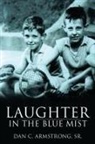 Sr. Armstrong, Sr. Dan C. Armstrong - Laughter in the Blue Mist