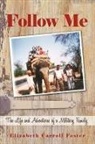 Elizabeth Carroll Fo, Carroll Foster Elizabeth Carroll Foster - Follow Me: The Life and Adventures of a