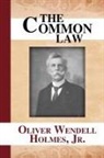 Jr. Holmes, Oliver Wendell Holmes, Oliver Wendell Jr. Holmes - The Common Law