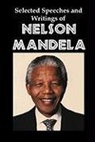 Nelson Mandela - Selected Speeches and Writings of Nelson Mandela