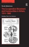 Nicole Robertson, Robertson Nicole - Co-Operative Movement and Communities in Britain, 1914-1960