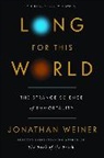 Jonathan Weiner - Long for This World