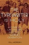 Bill Morgan, William Morgan - The Typewriter Is Holy