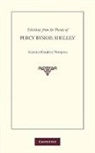 Percy Byssh Shelley, Percy Bysshe Shelley, A. Hamilton Thompson, Alexander Hamilton Thompson, Thompson A. Hamilton - Selections From the Poems of Percy Byssh