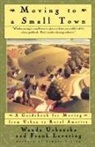 Frank Levering, Wanda Urbanska - Moving to a Small Town: A Guidebook for