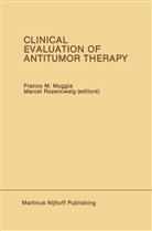 Franco M. Muggia, Franco M Muggia, Franco M. Muggia, Marcel Rozencweig - Clinical Evaluation of Anti-Tumor Therap