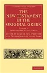 Brooke Fos Westcott, Brooke Foss Westcott, Westcott Brooke Foss, Fenton John Anthony Hort, Brooke Foss Westcott, Westcott Brooke Foss - The New Testament in the Original Greek