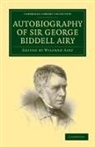 George Biddell Airy, Airy George Biddell, Wilfred Airy - Autobiography of Sir George Biddell Airy