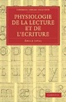 ¿Ile Javal, Emile Javal, Émile Javal, Mile Javal - Physiologie De La Lecture Et De L'ecritu