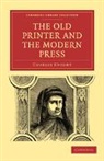 Charles Knight, Knight Charles - The Old Printer and the Modern Press