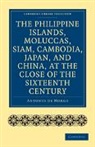 Antonio De Morga, Antonio de Morga, Morga Antonio de - The Philippine Islands, Moluccas, Siam,