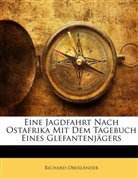 Richard Oberländer, Richard Oberlnder - Eine Jagdfahrt Nach Ostafrika Mit Dem Ta