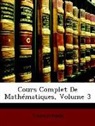 Anonymous - Cours Complet De Mathmatiques, Volume 3