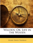 Henry D. Thoreau - Walden; Or, Life in the Woods