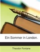 Theodor Fontane - Ein Sommer in London
