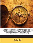 Schäffer, Schffer - Brasilien Als Unabhngiges Reich in Hist