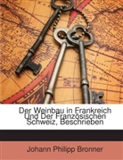 Johann Phil Bronner, Johann Philipp Bronner - Der Weinbau in Frankreich Und Der Franz