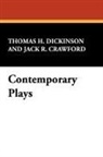 Thomas H. Dickinson, Jack R. Crawford, Thomas H. Dickinson - Contemporary Plays