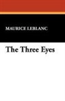 Maurice Leblanc - The Three Eyes