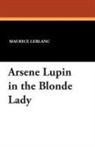 Maurice Leblanc - Arsene Lupin in the Blonde Lady