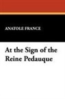 Anatole France - At the Sign of the Reine Pedauque