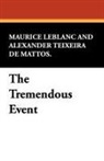 Maurice Leblanc - The Tremendous Event