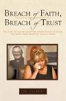Jim Gilbert, Gilbert Jim Gilbert - Breach of Faith, Breach of Trust: The St