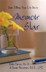 Erika Karres &amp; Susan, Erika Karres &amp;. Susan Bowman, Karres &amp;. Erika Karres &amp;. Susan Bowman, Erika Karres &amp;amp, Susan - Memoir Star: Start Telling Your Life Sto