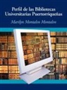 Marilyn Mo Montalvo, Marilyn Montalvo Montalvo - Perfil De Las Bibliotecas Universitarias