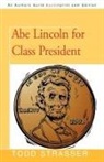 Todd Strasser, Todd Strasser, Strasser Todd Strasser - Abe Lincoln for Class President