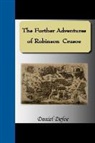 Daniel Defoe - The Further Adventures of Robinson Cruso